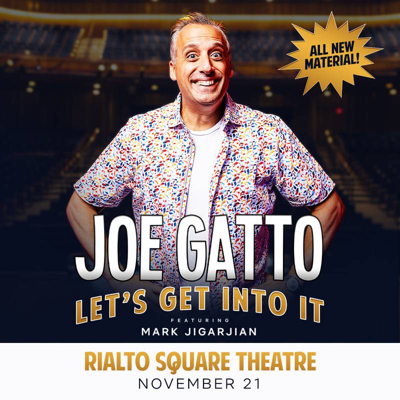 Acclaimed comedian, actor and producer Joe Gatto will bring his Let’s Get Into It tour to the Rialto Square Theatre in downtown Joliet on Thursday, Nov. 21.