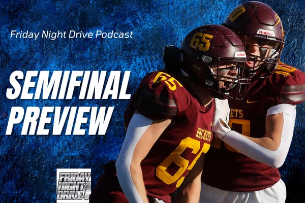 Friday Night Drive Podcast, Episode 344: IHSA football semifinal playoff preview
