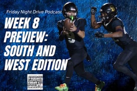 Friday Night Drive Podcast, Episode 322: Week 8 preview, West and South edition