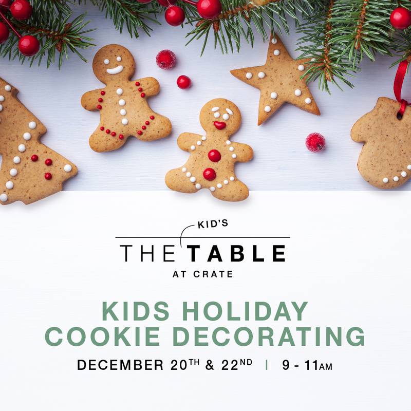 Young bakers are invited to cookie decorating workshops from 9 to 11 a.m. Friday, Dec. 20 and Sunday, Dec. 22 at The Table at Crate, 35 Oak Brook Center.