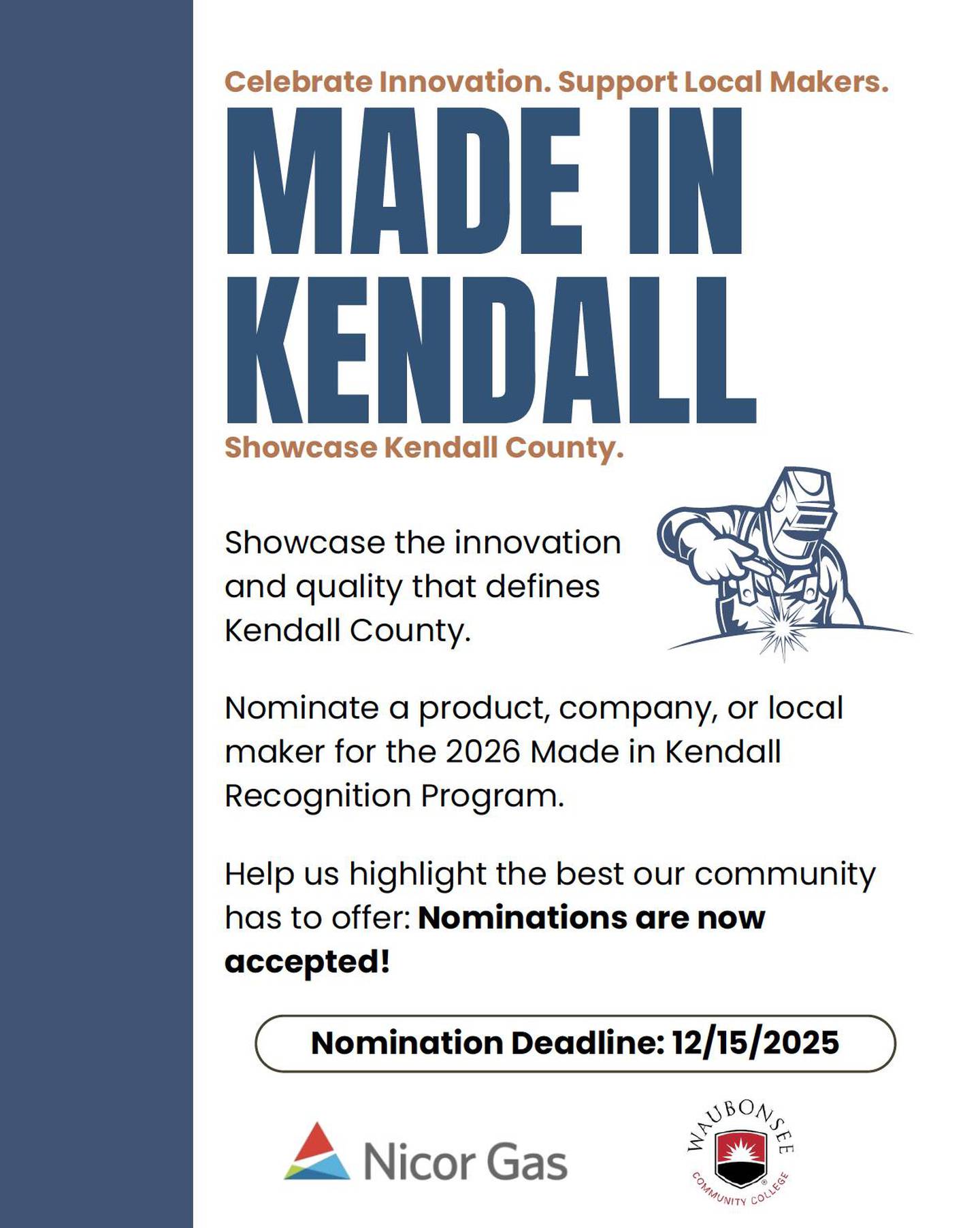 Kendall County is now accepting nominations for its Made In Kendall program that shines a spotlight on businesses in the county.