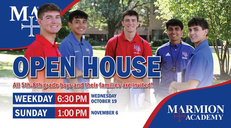 Marmion Academy, a Catholic college preparatory high school for young men, will host two open houses for fifth to eighth grade boys and their families at 6:30 p.m. Wednesday, October 19, 2022 and 1 p.m. Sunday, November 6, 2022 at 1000 Butterfield Road in Aurora.