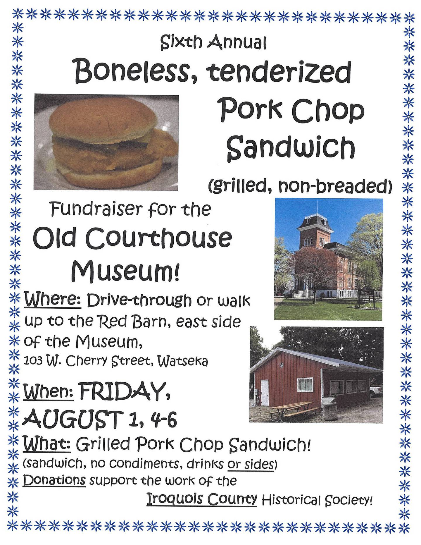 Iroquois County Historical Society's sixth annual pork chop sandwich fundraiser to benefit the Old Courthouse Museum in Watseka will take place Aug. 1 from 4-6 p.m.