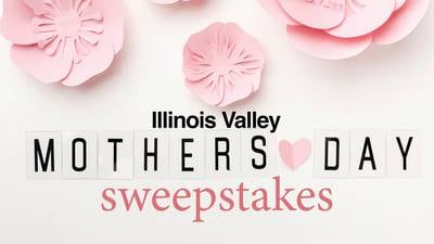 Illinois Valley Mother’s Day 2025 Sweepstakes