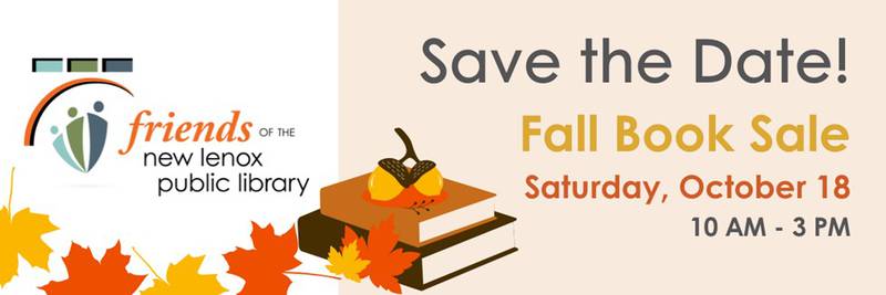 Friends of the New Lenox Public Library has announced it will hold its Fall Book Sale from 10 a.m. to 3 p.m. Saturday, Oct. 18, 2025, at the New Lenox Public Library, 120 Veterans Parkway in New Lenox.