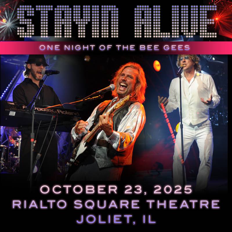 Stayin’ Alive - A Tribute to the Bee Gees will be at the Rialto Square Theatre on Thursday, Oct. 23.