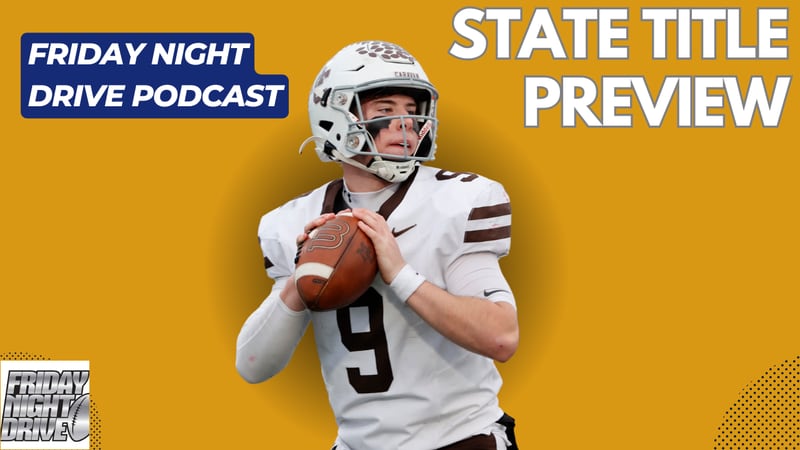 Friday Night Drive Podcast: IHSA State Football Title Games Preview