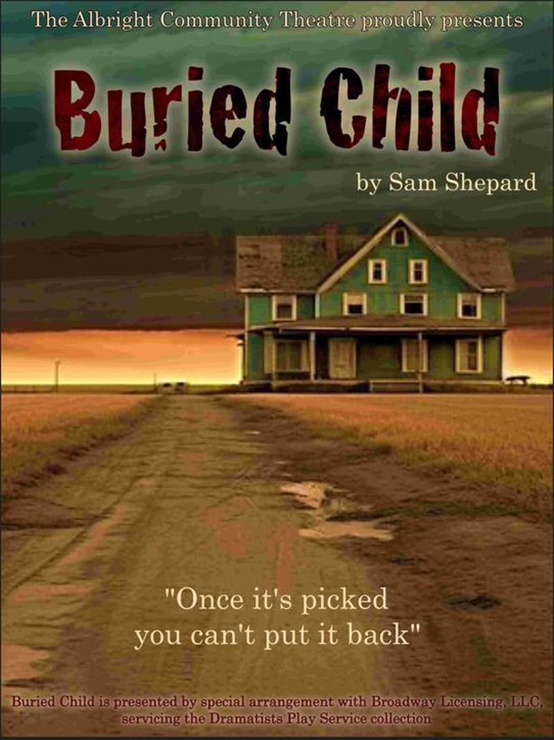 Albright Community Theatre's 51st season includes “Buried Child,” the Pulitzer Prize-winning drama by Sam Shepard. The production opens Oct. 3 and runs for six performances through Oct. 18.