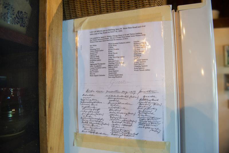 James Watson, father of the famed scientist who discovered the structure of DNA, stayed at the cabin as a friend of Al and Thelma Dahlberg. An avid bird-watcher, Watson made a list of the feathered friends he made, which now hangs in the cabin.