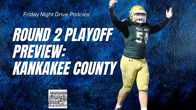 Friday Night Drive podcast: Round 2 IHSA football playoff preview in Kankakee County