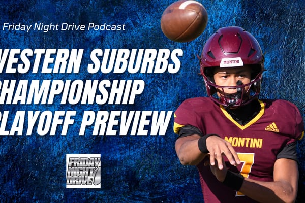 Friday Night Drive Podcast, Episode 346: IHSA state title game previews, western suburbs edition
