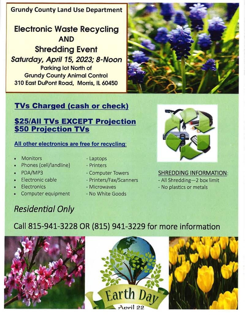 Grundy County Land Use Department will be hosting an electronic e-waste and shredding event on Saturday, April 15, at the parking lot north of the Grundy County Animal Control Facility from 8 a.m. to 12 p.m.