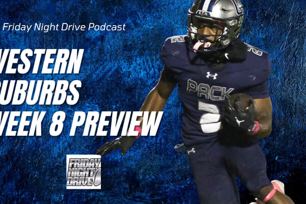 Friday Night Drive Podcast, Episode 320: Week 8 in the western suburbs, who is ready for the playoffs?