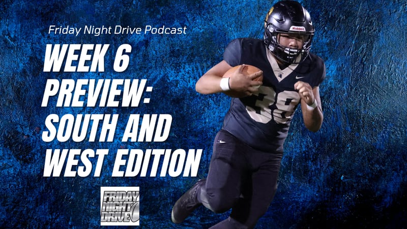Friday Night Drive podcast: Week 6 preview, west and south edition