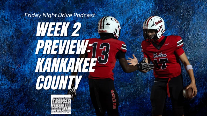 Friday Night Drive Podcast, Episode 291: What we learned about Kankakee County football in Week 1