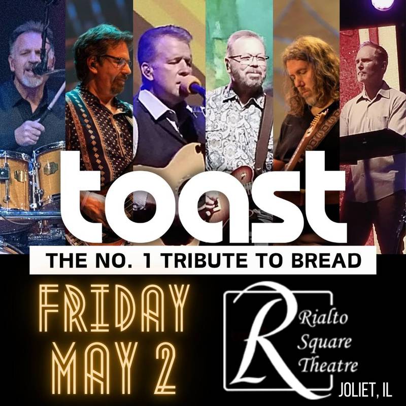 TOAST - The Ultimate Bread Experience will return to the Rialto Square Theatre in downtown Joliet on Friday, May 2.