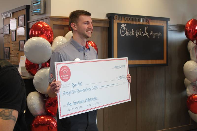 Algonquin Chick-fil-A employee Ryan Fist was awarded a $25,000 scholarship on Wednesday.