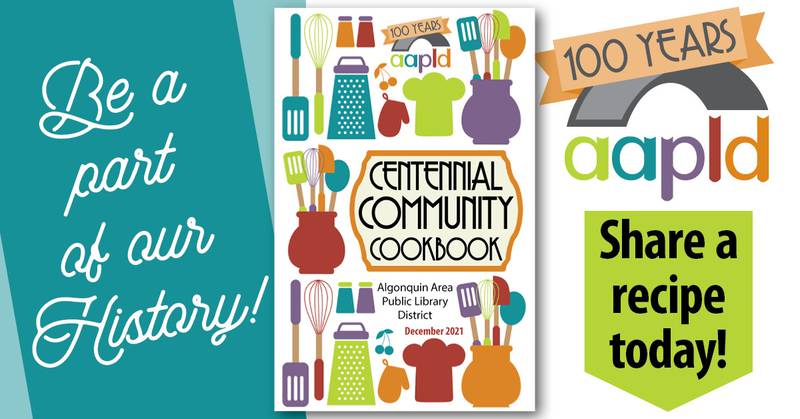 The Algonquin Area Public Library is collecting recipes for a cookbook planned to mark the library district’s first 100 years in existence.