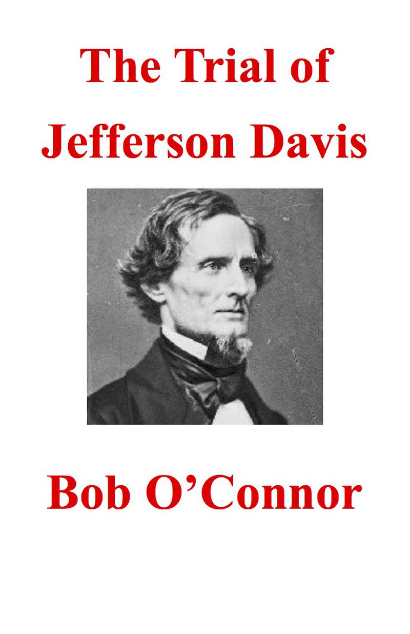 Bob O'Connor's "Trial of Jefferson Davis" book cover.
