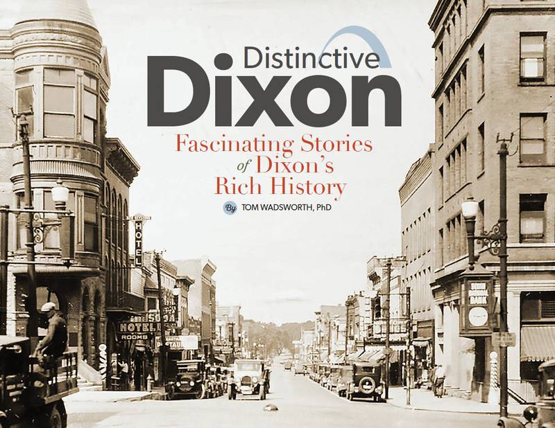 Tom Wadsworth of Dixon released his new book, “Distinctive Dixon: Fascinating Stories of Dixon’s Rich History”, on Tuesday, Dec. 9.