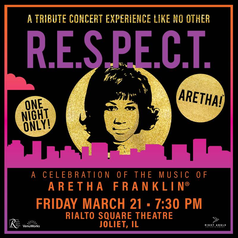 R.E.S.P.E.C.T. will pay homage to the Queen of Soul, Aretha Franklin, at 7:30 p.m. Friday, March 21 at the Rialto Square Theatre in downtown Joliet.