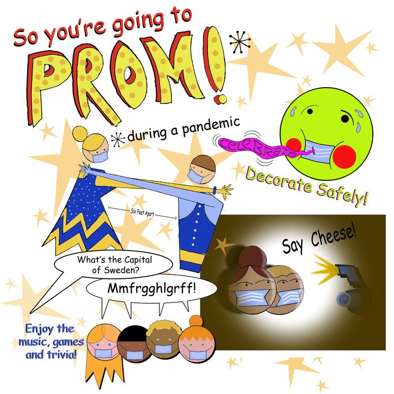 So you're going to prom during a pandemic.