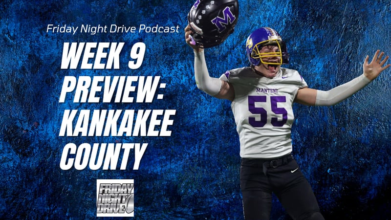 Friday Night Drive podcast: Week 9 preview, Kankakee County