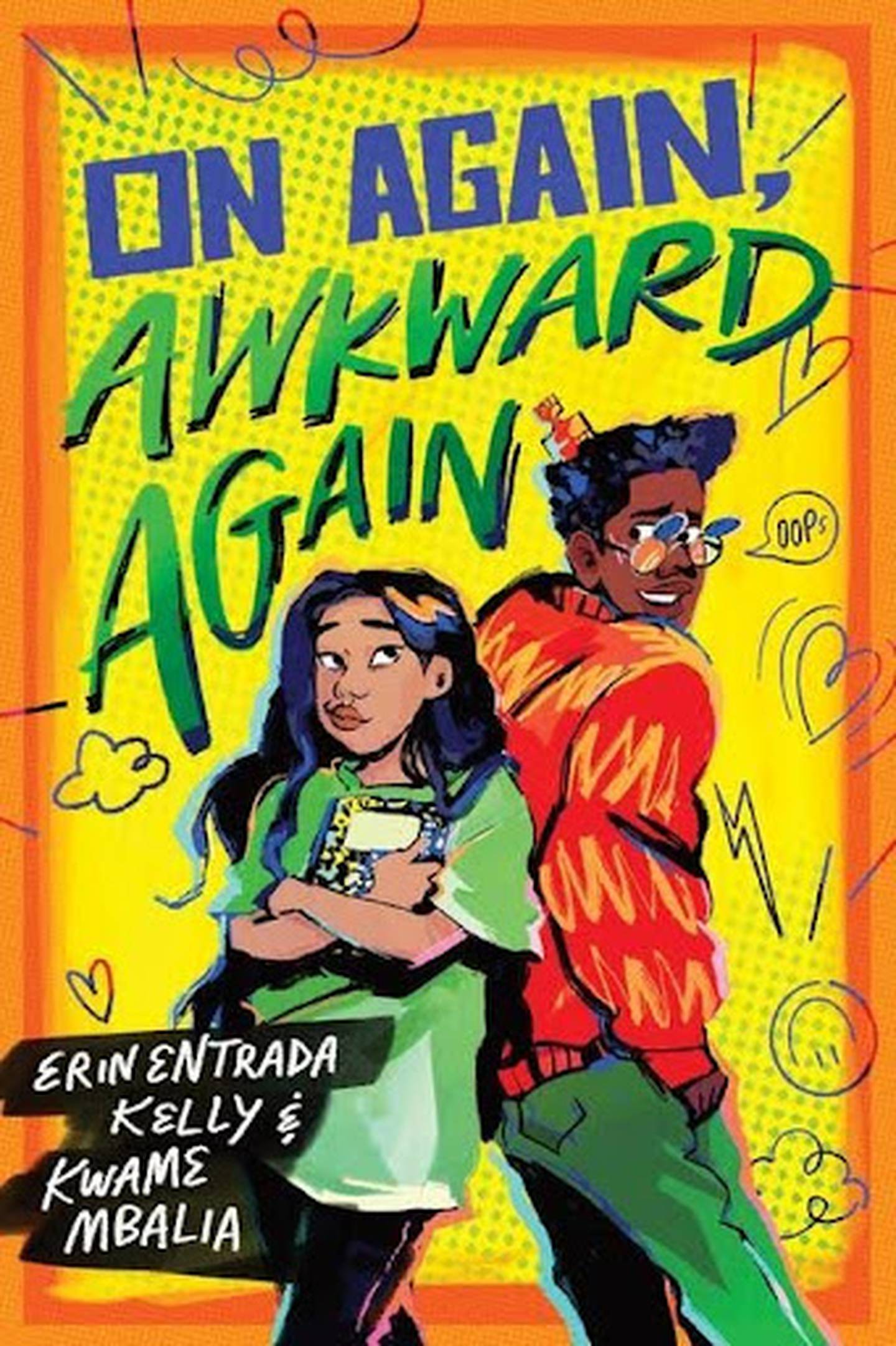 “On Again, Awkward Again” by Erin Entrada Kelly and Kwame Mbalia.