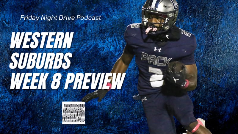 Friday Night Drive podcast: Week 8 western suburbs preview in Illinois high school football