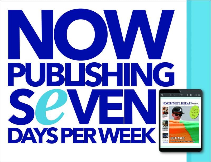 The Northwest Herald is publishing seven days a week. The Monday and Sunday editions are eNewspapers.