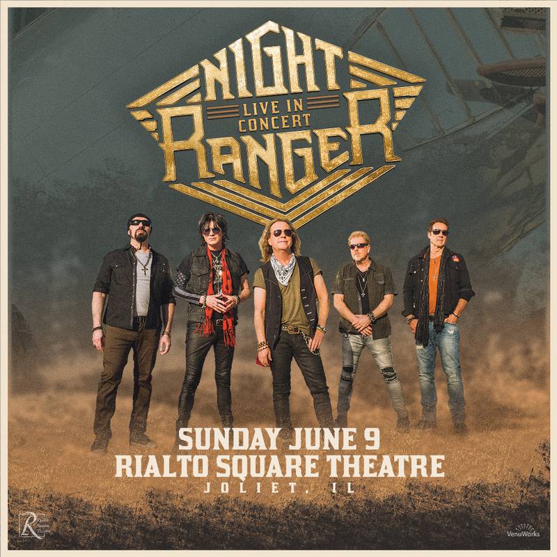 Legendary rock band Night Ranger will perform at the Rialto Square Theatre in downtown Joliet on Sunday, June 9.