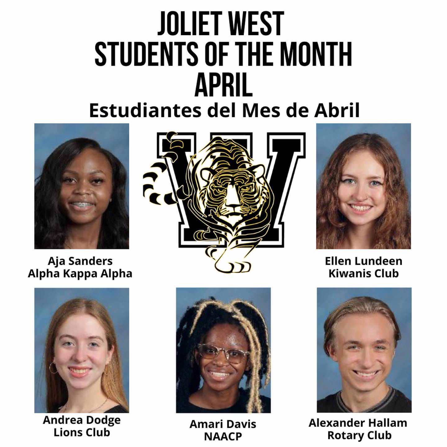 The Joliet West High School Student of the Month for April 2022 are Ellen Lundeen, Kiwanis; Andrea Dodge, Lions; Alexander Hallam, Rotary; Amari Davis, NAACP; and Aja Sanders, Alpha Kappa Alpha.