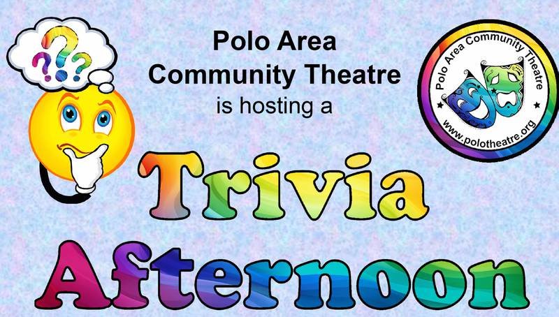 Polo Area Community Theatre is hosting a Trivia Afternoon on Saturday, June 28 at Polo's Town and Country Days festival tent.