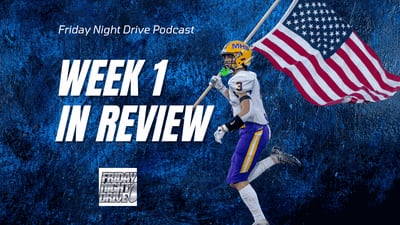 Friday Night Drive Podcast, Episode 289: Week 1 in Illinois high school football: Illinois makes a statement