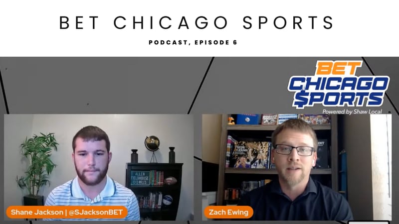 Bet Chicago Sports podcast, episode 6, featuring Shane Jackson and Zach Ewing