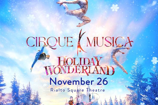Cirque Musica Holiday Wonderland coming to  Rialto Square Theatre in November 
