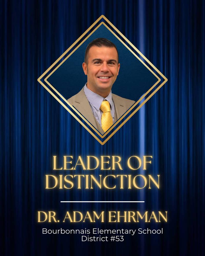 Bourbonnais Elementary School District 53 Superintendent Adam Ehrman has been selected as a national 2026 Leader of Distinction by the District Administration Leadership Institute.