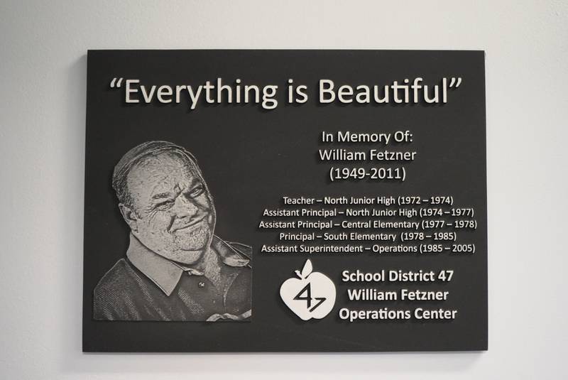 In 2013, two years after William Fetzner’s death, District 47 named the William Fetzner Operations Center at 221 Liberty Road in his honor.