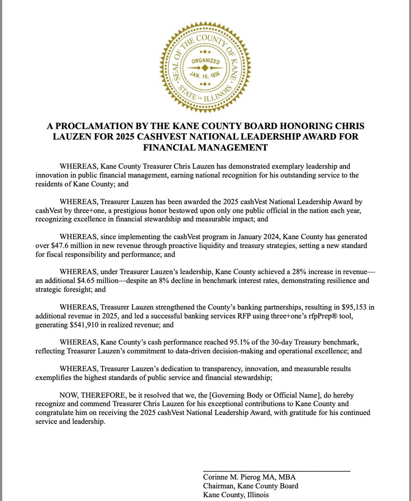 The Kane County Public Service Committee voted 3-2 not to approve  a proclamation for Treasurer Chris Lauzen, in recognition of Lauzen getting a national award for financial management. The award was from a financial consulting firm Lauzen contracted with.
