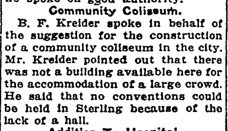 A Sterling Daily Gazette article in 1926 shared the need for a community coliseum in Sterling.
