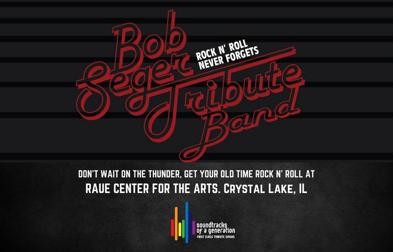 Soundtracks of a Generation’s Bob Seger tribute band brings the legendary sounds of Bob Seger and The Silver Bullet Band to the Raue Center For The Arts at 8 p.m. Friday, May 16.