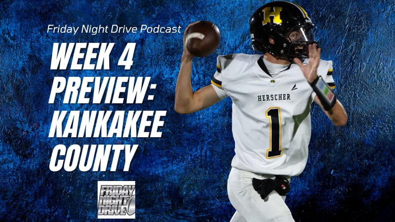 Friday Night Drive podcast: Week 4 preview in Kankakee County