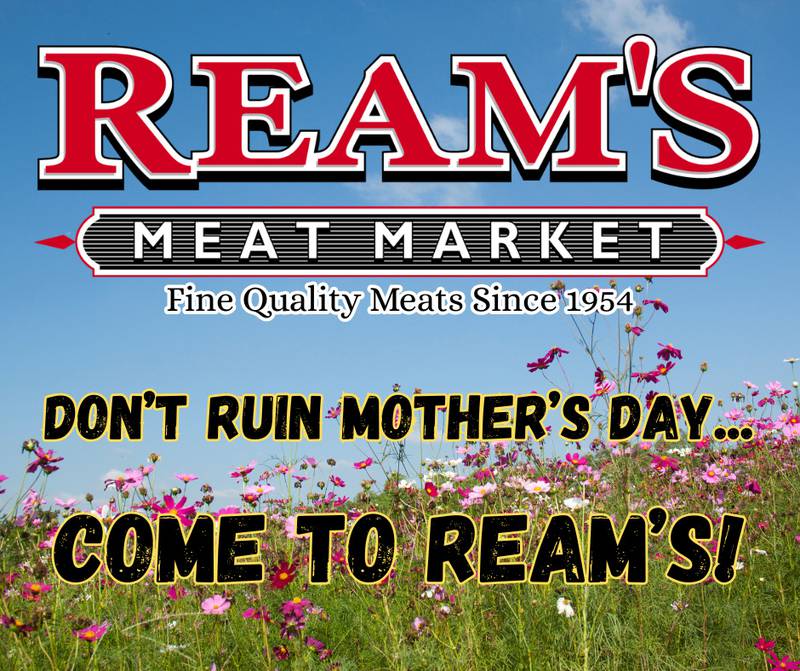 Ream's Meat Market - Ream’s Meat Market Has Dads Covered for Mother’s Day!