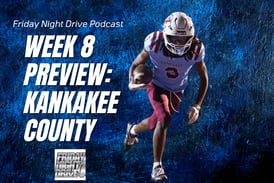 Friday Night Drive Podcast, Episode 321: Week 8 in Kankakee County: Game-by-game preview