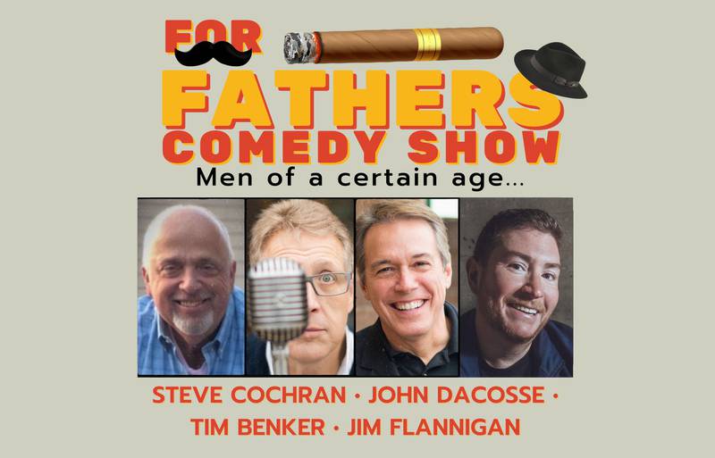 Veteran comedians Steve Cochran, John Da Cosse and Tim Benker are joined by Jim Flannigan for a 890 WLS Radio Father’s Day comedy event at 8 p.m. Friday, June 14 at Raue Center for the Arts in Crystal Lake.