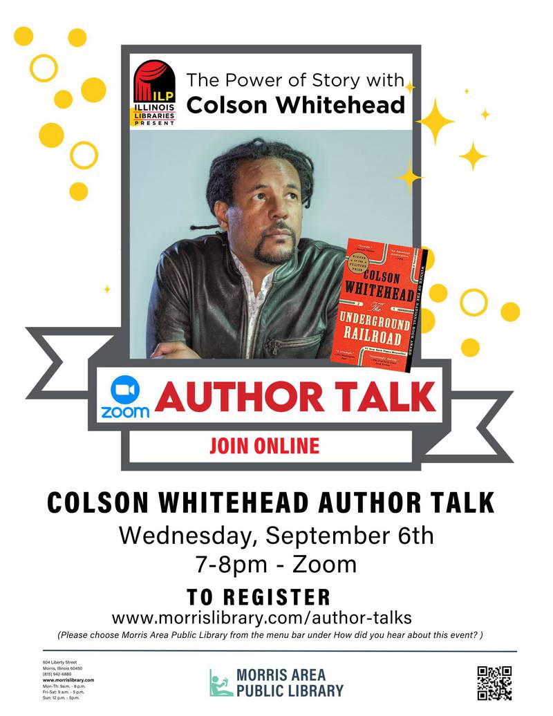 Morris Area Public Library invites the public to join a talk from author Colson Whitehead via Zoom from 7 to 8 p.m. Wednesday, September 6, 2023.