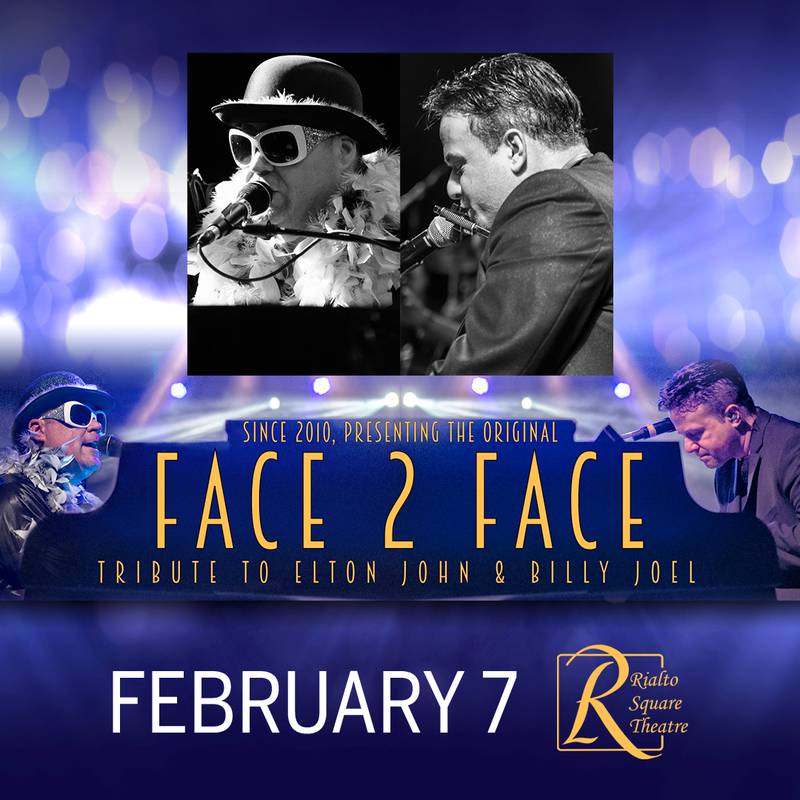 Face 2 Face: A Tribute to Elton John & Billy Joel will be at the Rialto Square Theatre Feb. 7, 2025.