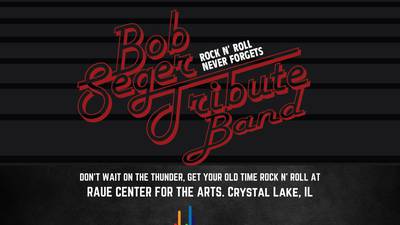 Bob Seger tribute band to rock Raue Center in Crystal Lake 