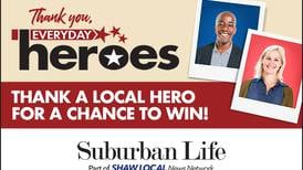 Enter the DuPage/Cook Counties Everyday Heroes Contest