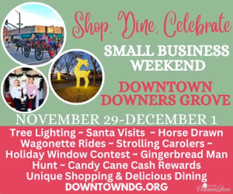Downtown Downers Grove will hold Small Business Weekend from Friday, Nov. 29 through Sunday, Dec. 1, 2024